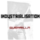 Guerrilla - Industrialisation